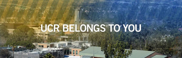 UCR Belongs to You